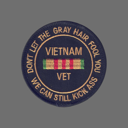 VIETNAM VET - Don't Let the Gray Hair Fool You Patch - 6858