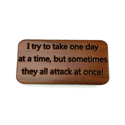 Wholesale Funny Magnet I Try to Take One Day