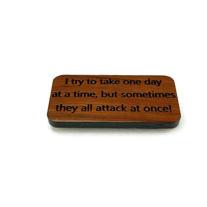 Funny Wood Fridge Magnet I Try To Take One Day... USA Refrigerator Humor