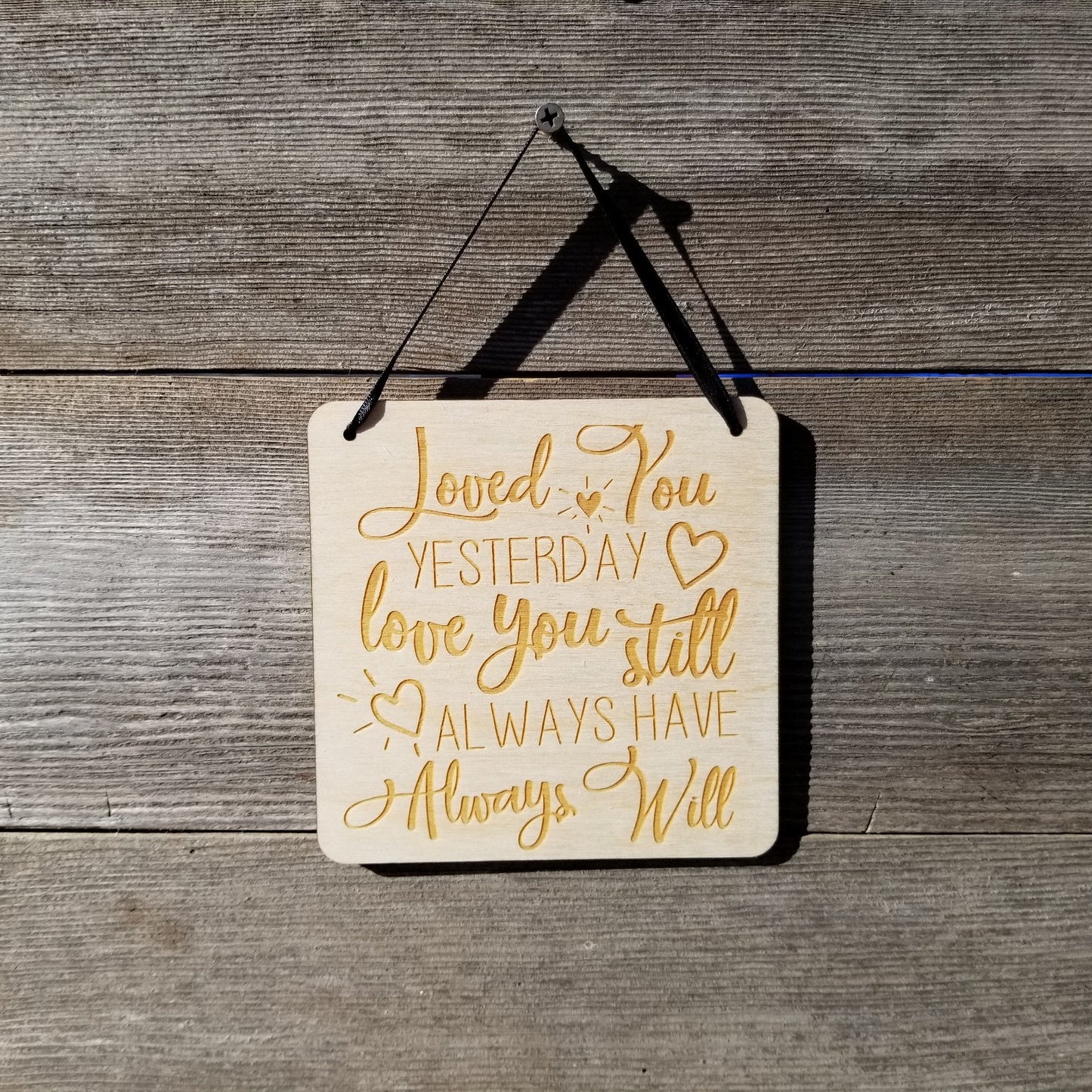 Love Sign - Valentines Day Sign - Loved You Yesterday Love You Still Rustic Hanging Wall Sign - Love Gift Sign Inspirational 5.5" Office Sign