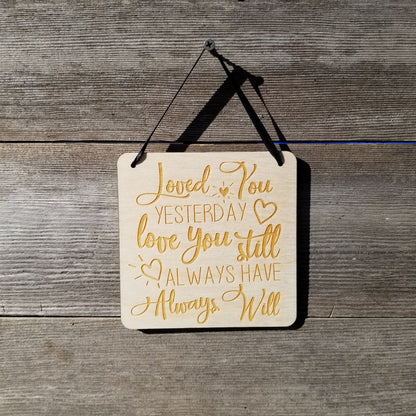 Love Sign - Valentines Day Sign - Loved You Yesterday Love You Still Rustic Hanging Wall Sign - Love Gift Sign Inspirational 5.5" Office Sign