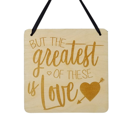 Love Sign - Valentines Day Gift - But the Greatest of These Is Love Rustic Hanging Wall Sign - Love Gift Sign Inspirational 5.5" Office Sign