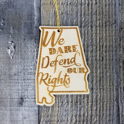 Alabama Wood Ornament -  AL State Shape with State Motto - We Dare Defend Our Rights Handmade in USA Christmas Decor