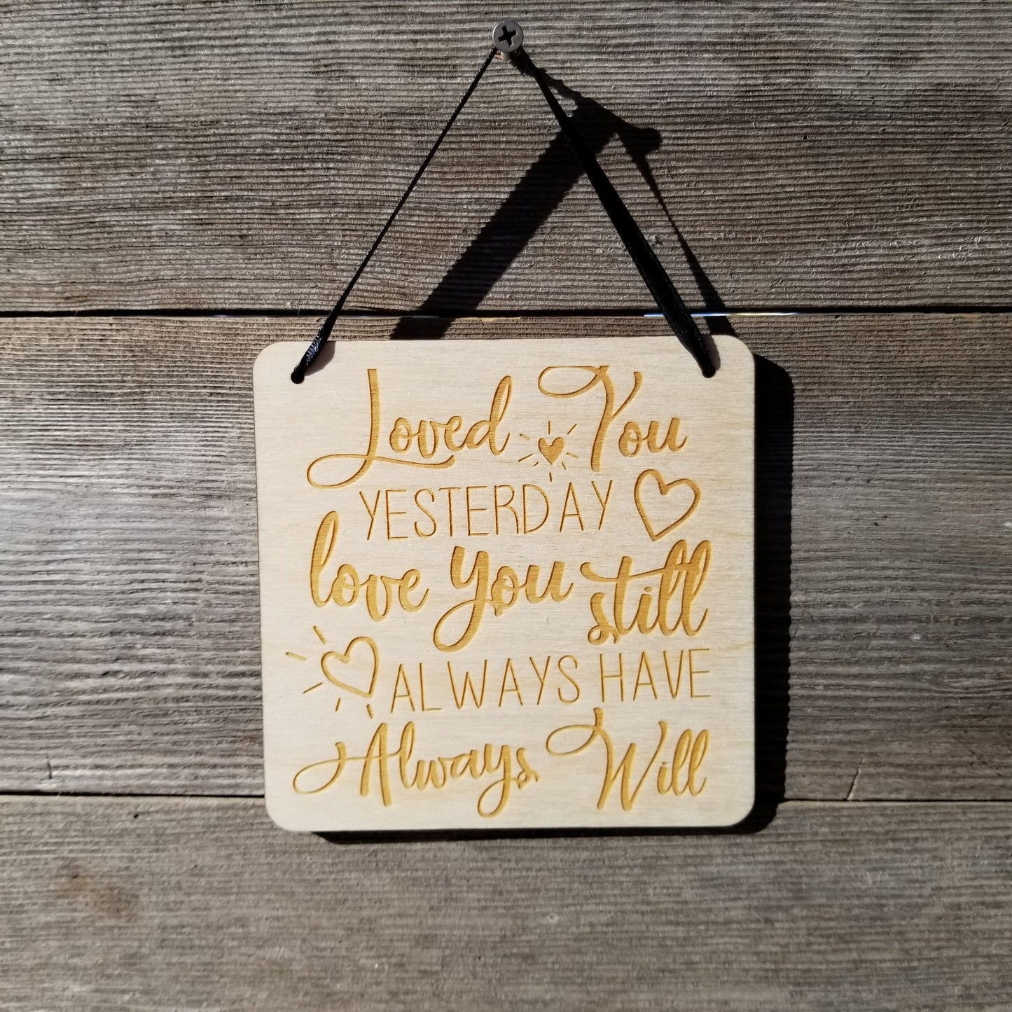 Love Sign - Valentines Day Sign - Loved You Yesterday Love You Still Rustic Hanging Wall Sign - Love Gift Sign Inspirational 5.5" Office Sign