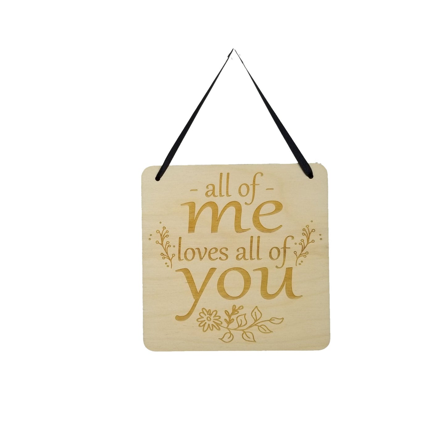 Love Sign - Valentines Day Gift - All Of Me Loves All Of You Rustic Hanging Wall Sign - Love Gift Sign Inspirational 5.5" Office Sign