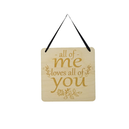 Love Sign - Valentines Day Gift - All Of Me Loves All Of You Rustic Hanging Wall Sign - Love Gift Sign Inspirational 5.5" Office Sign